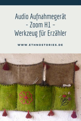Werkzeugtasche aus Filz in Kirgistan - Beitragsfoto: Audio Aufnahmegerät Zoom H1 - Werkzeug für Erzähler
