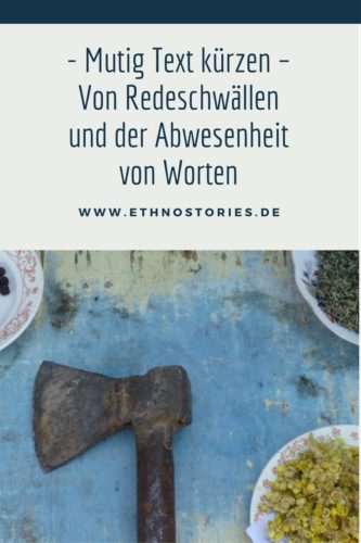 Beil und getrocknete Pflanzen, Zutaten zum Pflanzenfärben von Wolle in Kirgistan - Mutig Text kürzen - Von Redeschwällen & der Abwesenheit von Worten
